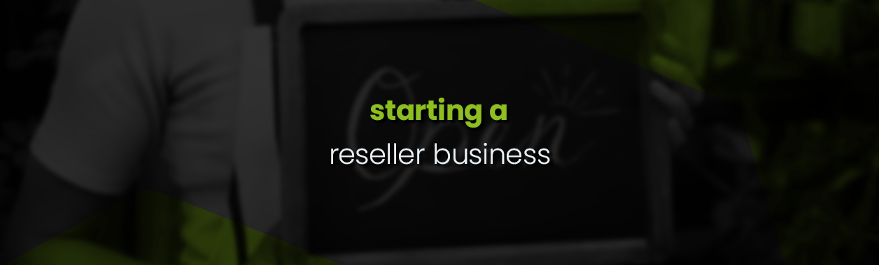 Starting a Reseller Business