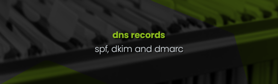 Extended DNS Records - SPF, DKIM and DMARC