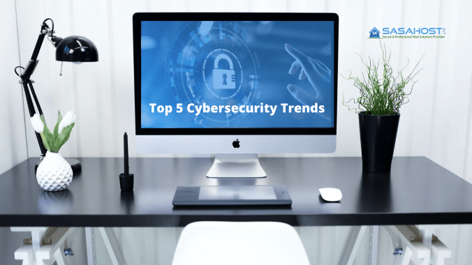 Top 5 Cybersecurity Trends