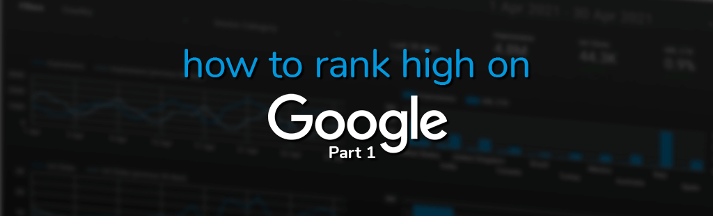 How to rank high on Google part 1 blog cover