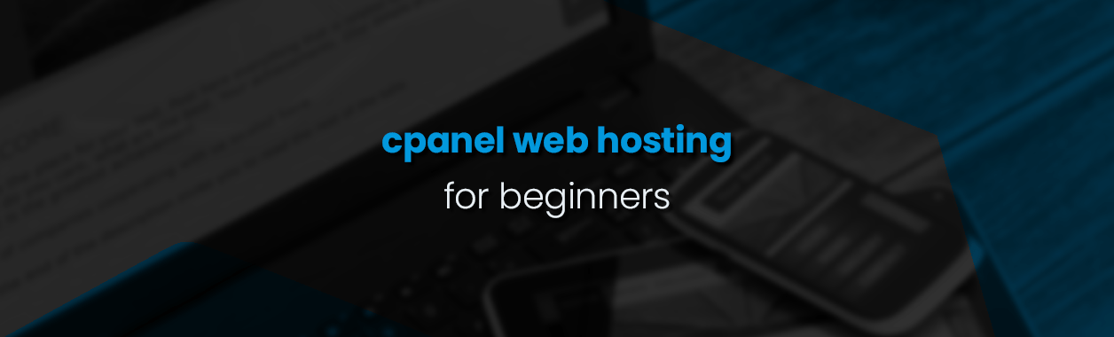 cPanel web hosting for beginners