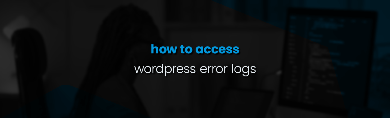How to access WordPress error logs