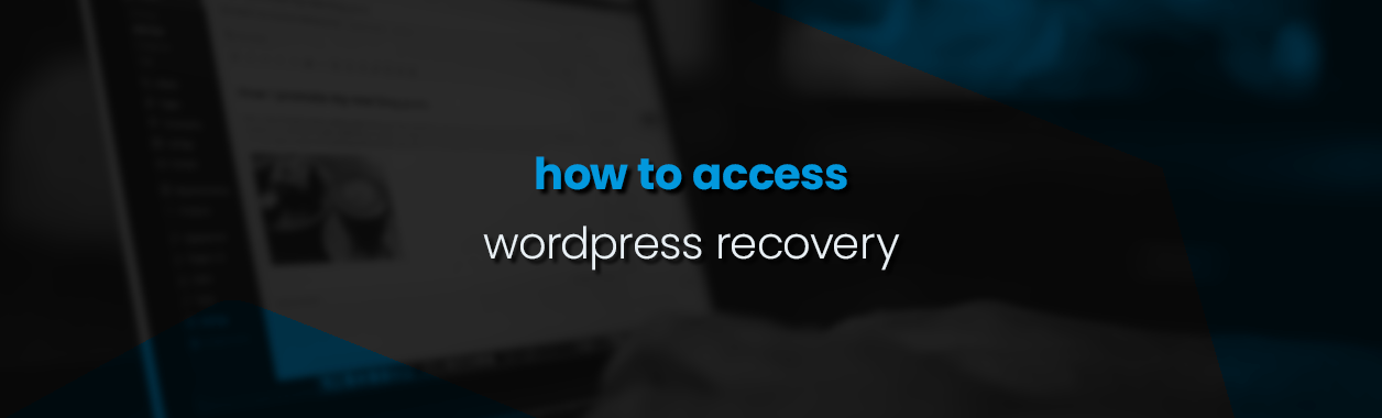 How to access WordPress recovery mode