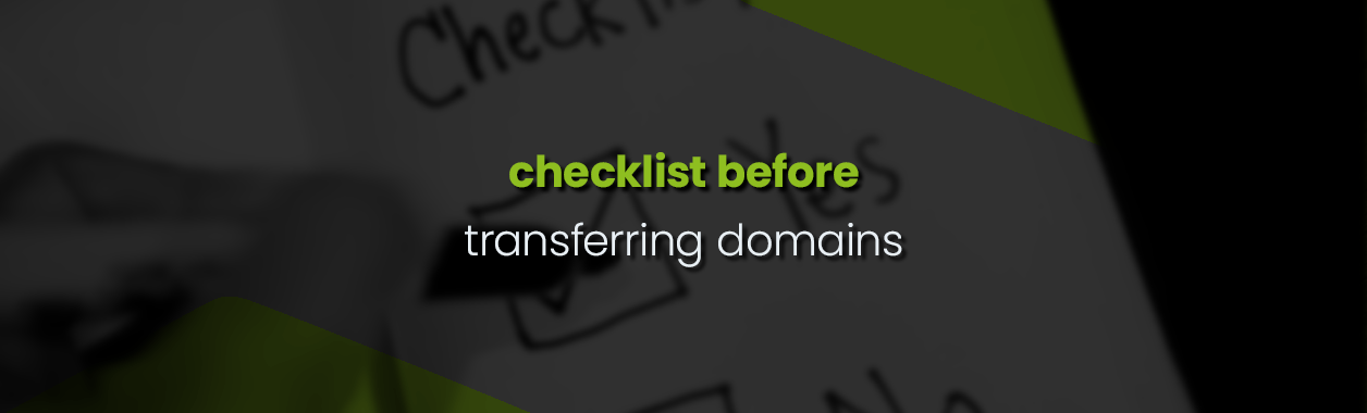 Checklist before transferring domains