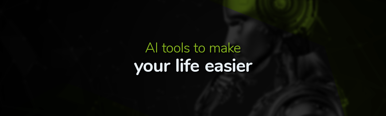 AI tools to make your life easier
