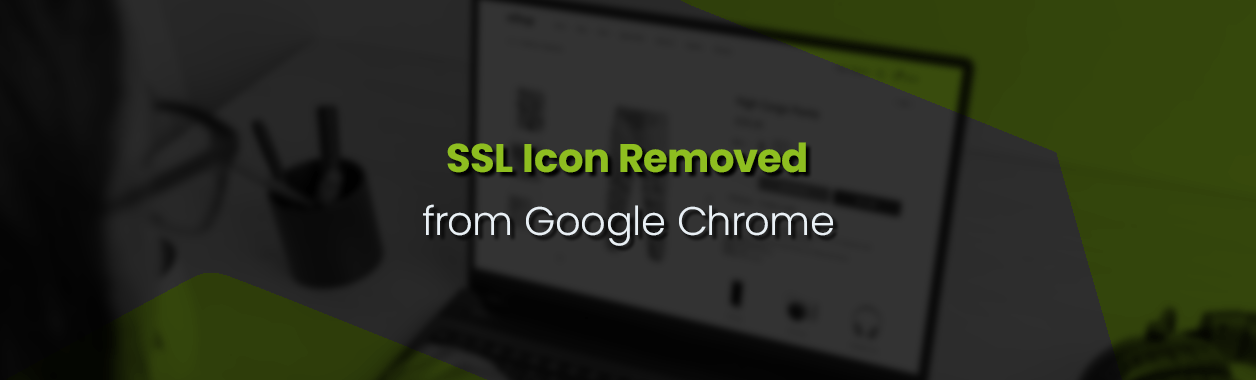 SSL icon removed from Chrome